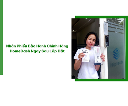 Nhận Phiếu Bảo Hành Chính Hãng HomeDash Ngay Sau Lắp Đặt
